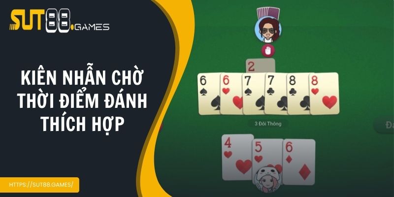 Kiên nhẫn chờ thời điểm đánh thích hợp