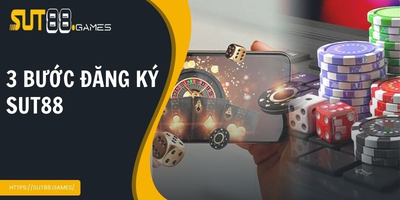 Đăng Ký Sut88 | Bước Đầu Chinh Phục Thế Giới Cá Cược Uy Tín 3 3 bước đăng ký Sut88 nhanh chóng và hiệu quả