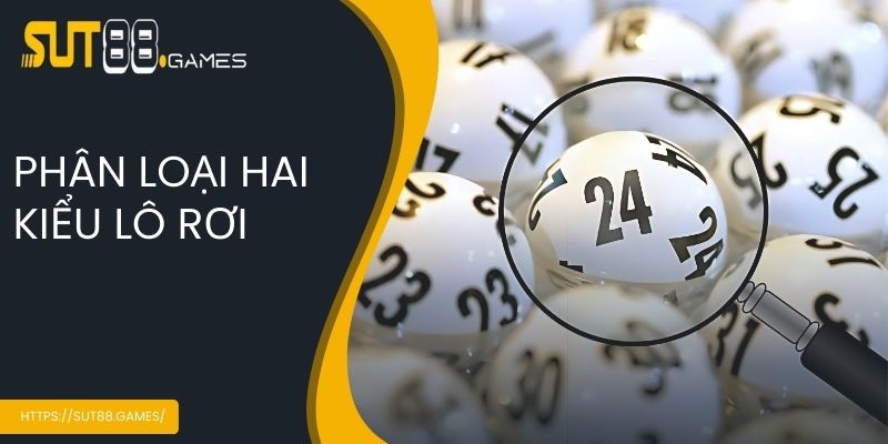 Phân loại hai kiểu lô rơi