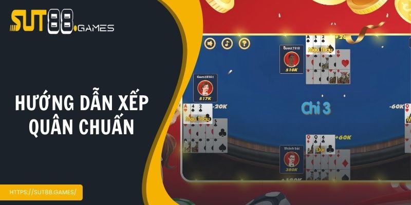 Cách Chơi Mậu Binh SUT88 - Hướng Dẫn Chi Tiết Cho Newbie 4 Hướng dẫn xếp quân chuẩn