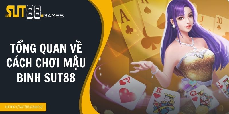 Cách Chơi Mậu Binh SUT88 - Hướng Dẫn Chi Tiết Cho Newbie 2 Tổng quan về cách chơi mậu binh SUT88