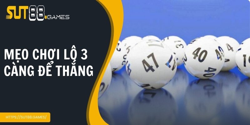 Bật mí những mẹo chơi tăng tỷ lệ trúng đậm