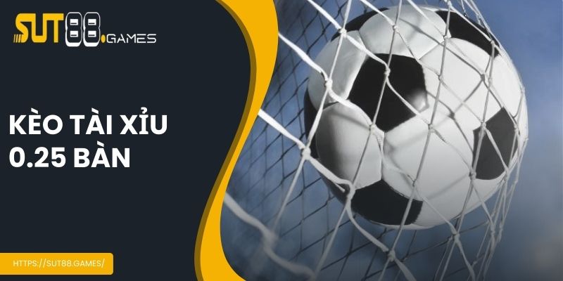 Cách Đọc Kèo Tài Xỉu - Chia Sẻ Chi Tiết Cho Tân Thủ 4 Kèo tài xỉu 0.25 bàn