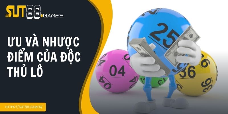 Độc Thủ Lô Là Gì | Tất Tần Tật Kiến Thức Bạn Nên Biết 5 Những ưu và nhược điểm của cách chơi độc thủ lô